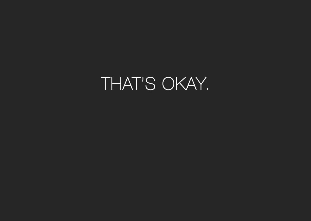 That’s okay.