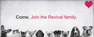 Come. Join the Revival family.
 