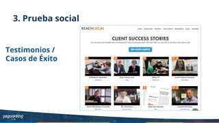 3. Prueba social
Testimonios /
Casos de Éxito
 