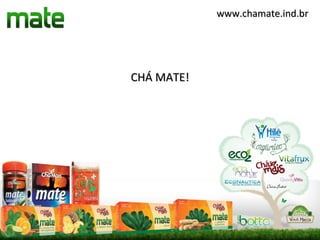 www.chamate.ind.br




CHÁ MATE!
 