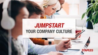 JUMPSTART
YOUR COMPANY CULTURE
 