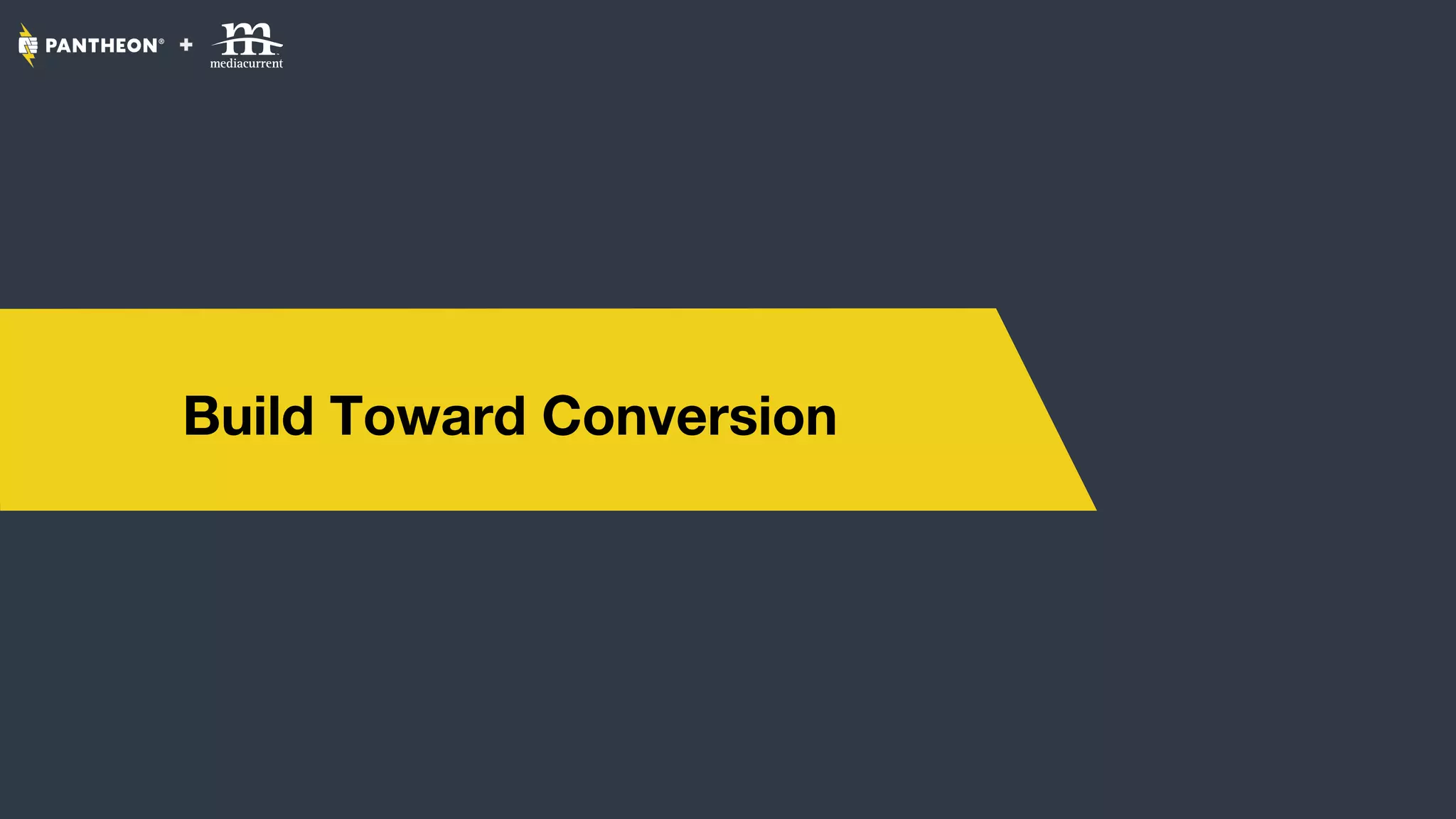 Build Toward Conversion
 