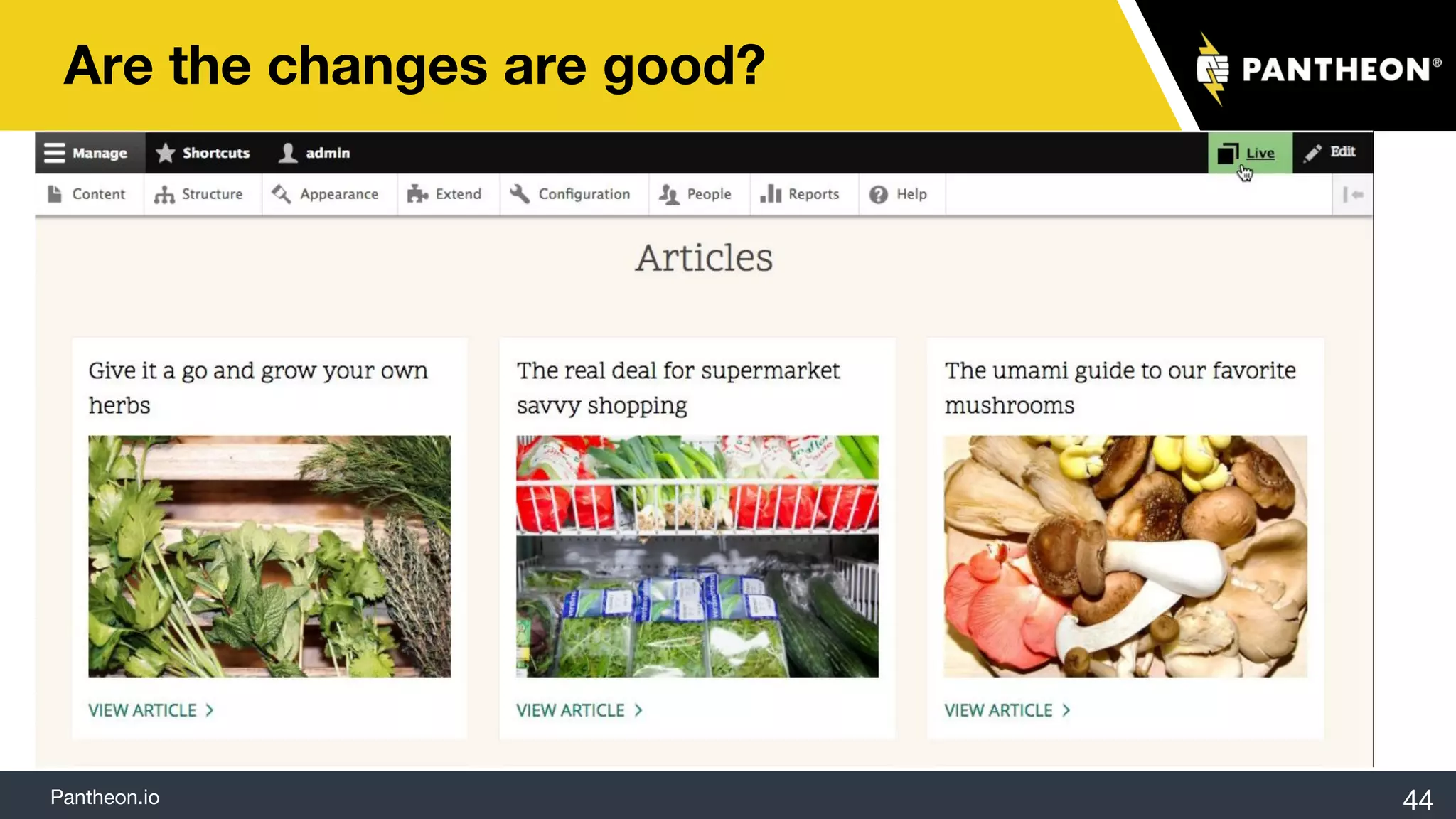 Pantheon.io
Are the changes are good?
44
 