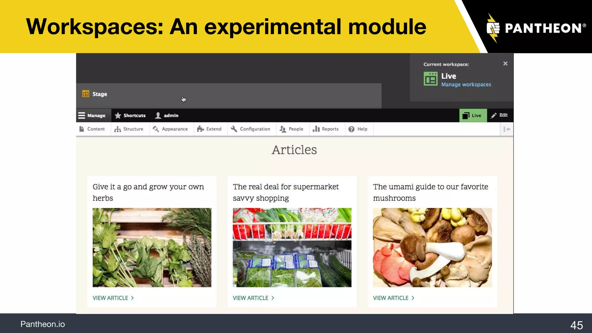 Pantheon.io
Workspaces: An experimental module
45
 