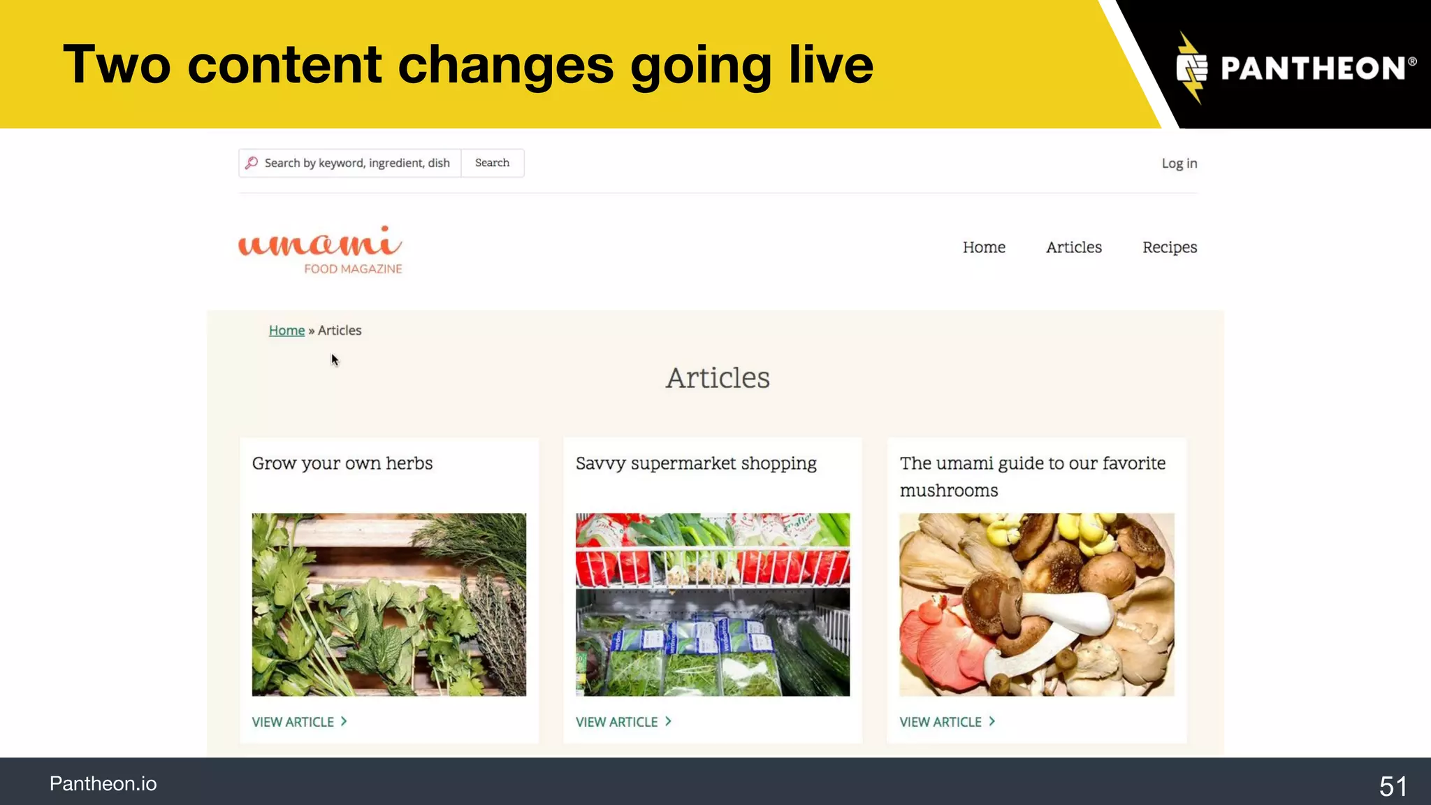 Pantheon.io
Two content changes going live
51
 