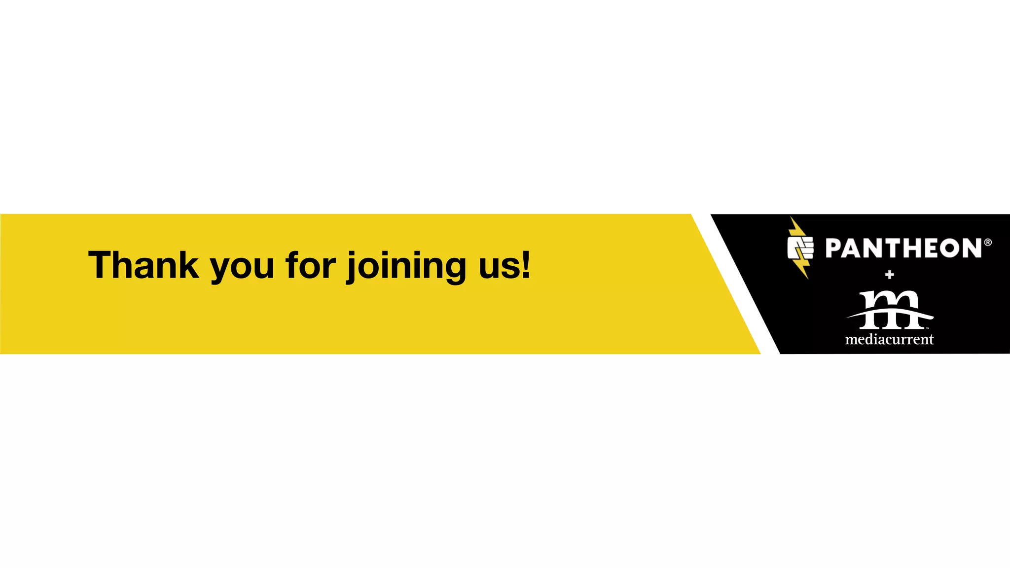 Thank you for joining us!
 