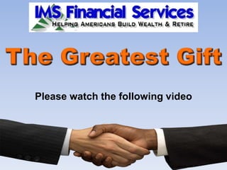 The Greatest Gift Please watch the following video  
