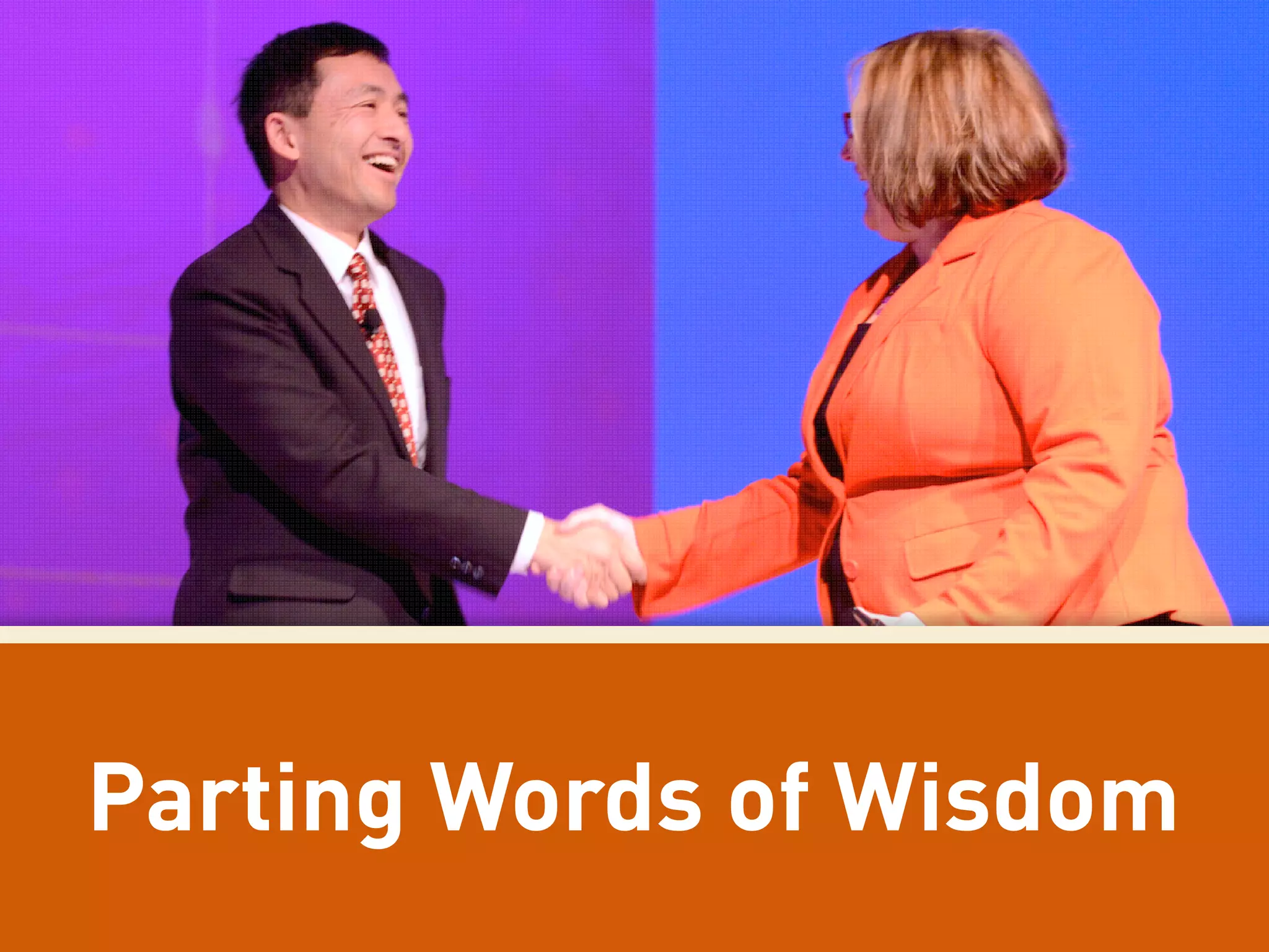 Parting Words of Wisdom

 