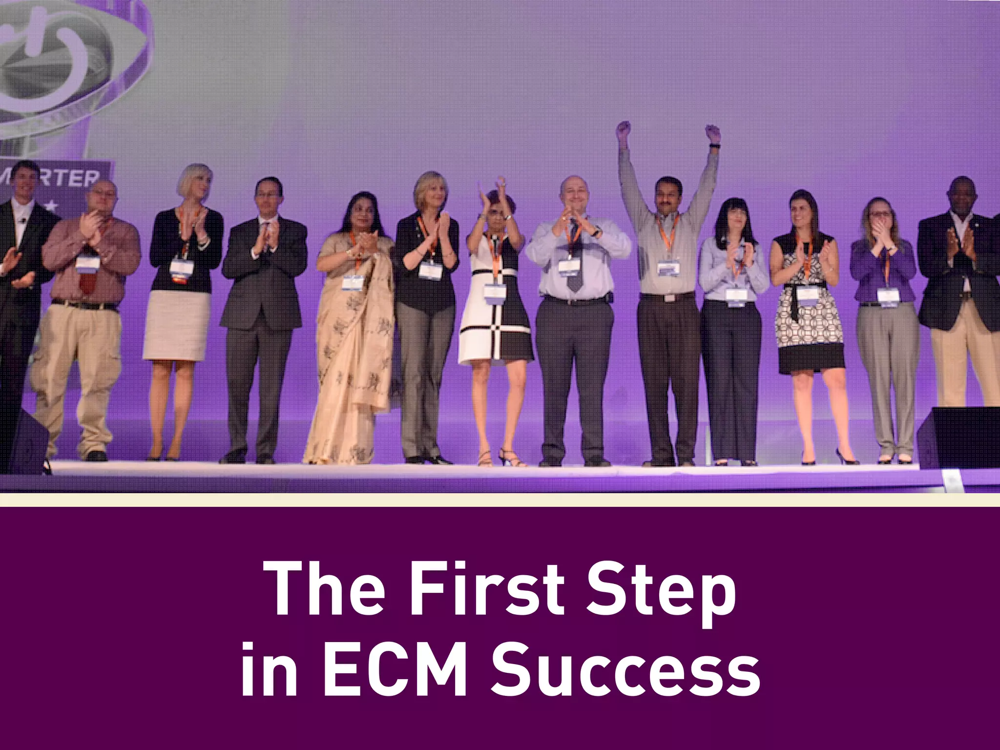 The First Step
in ECM Success

 