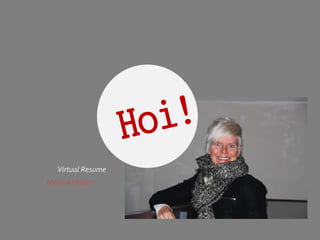 Virtual Resume
Marina Meijer
 