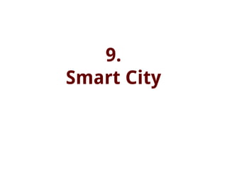 9.
Smart City
 