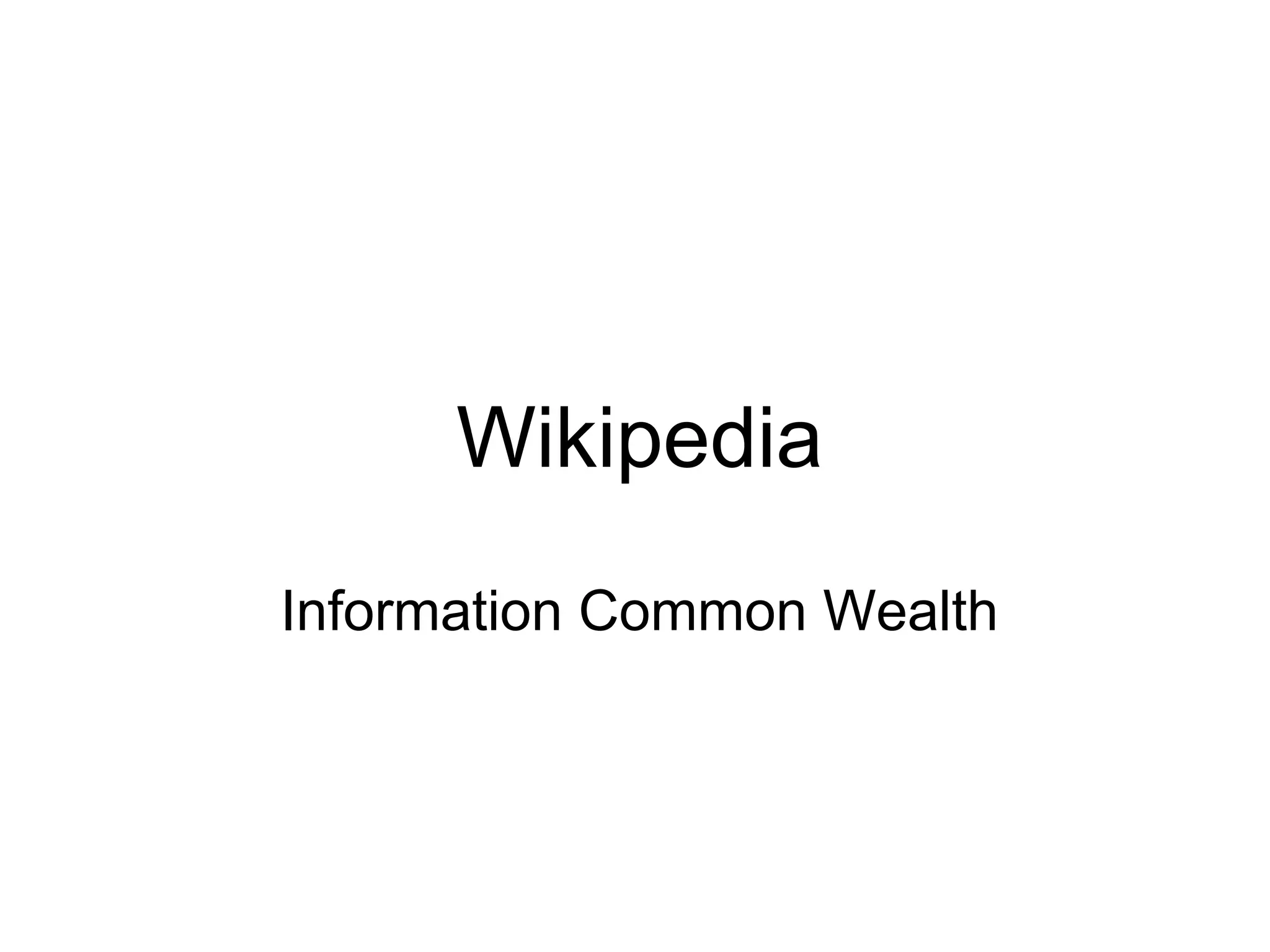 Wikipedia
Information Common Wealth
 