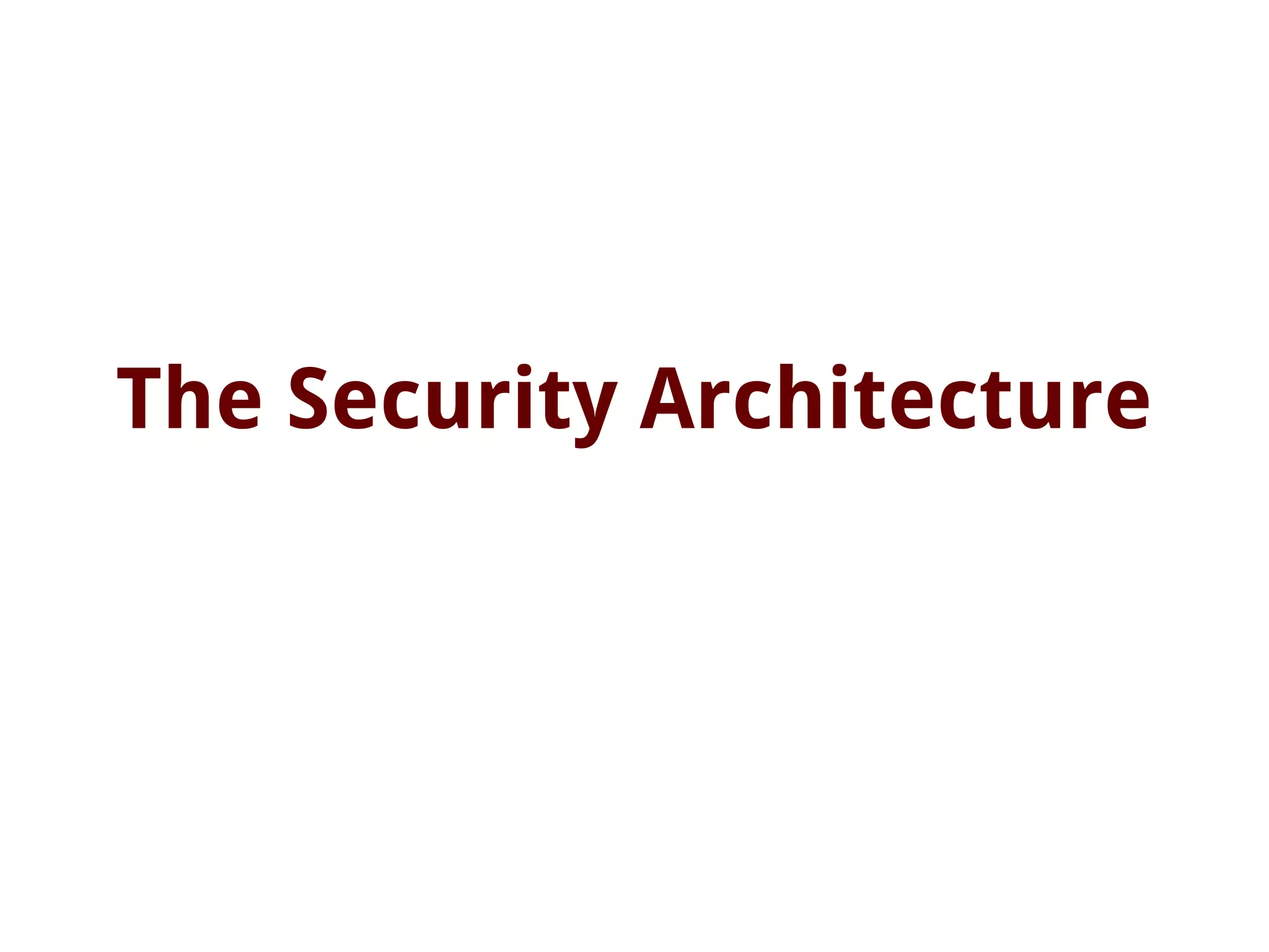 The Security Architecture
 