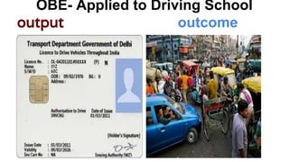 OBE- Applied to Driving School
output outcome
 