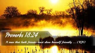 Proverbs 18:24 - Bible Verse of the Day