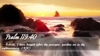 Psalm 119:40 - Bible Verse of the Day