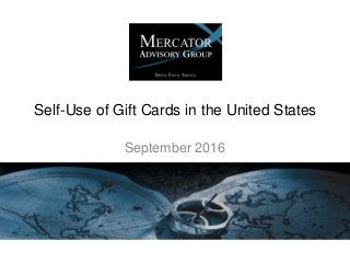 Self-Use of Gift Cards in the United States
September 2016
 