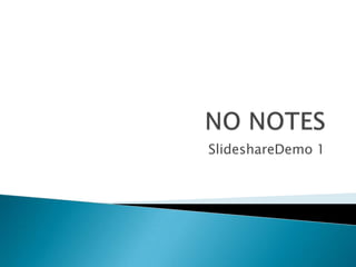 SlideshareDemo 1
 