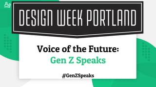 Voice of the Future:
Gen Z Speaks
#GenZSpeaks
 