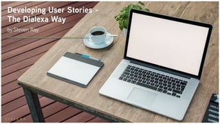 Developing User Stories -
The Dialexa Way
by Steven Ray
https://by.dialexa.com/approach-to-developing-user-stories
 