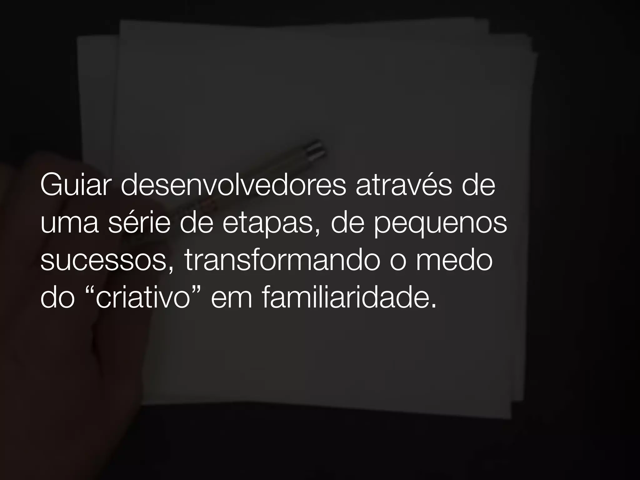 Albert Bandura desenvolveu um
processo gradual para lidar com fobias.
Guided Mastery

Self-Eﬃcacy
 