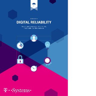 Digital Reliability: Warum digitale Zuverlässigkeit über den Erfolg Ihres Geschäftes entscheidet