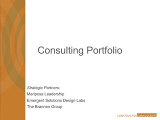 Consulting Portfolio


Strategic Partners:
Mariposa Leadership
Emergent Solutions Design Labs
The Brannen Group
 