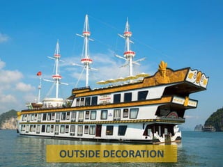 OUTSIDE DECORATION
 
