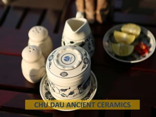 OUTSIDE DECORATIONCORRIDOR DECORATIONCHU DAU ANCIENT CERAMICS
 