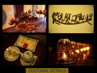 CULTURAL DETAILS
 