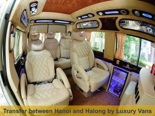 Transfer between Hanoi and Halong by Luxury Vans
 