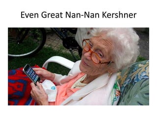 Even Great Nan-Nan Kershner

 