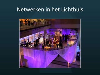 Netwerken in het Lichthuis
 