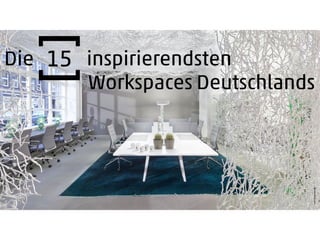 Die 15 inspirierendsten Workspaces Deutschlands
