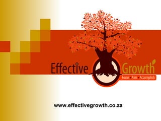 www.effectivegrowth.co.za 
