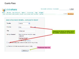 Cuarto Paso Después de colocar tus datos marca  las casillas  aceptando  los términos. Finalmente hacer clic 
