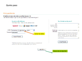 Quinto paso Llenar los datos Hacer clic en skip this  