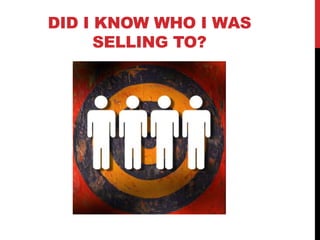 DID I KNOW WHO I WAS
      SELLING TO?




                 www.geniusvibe.com/
 