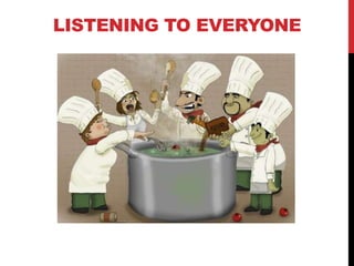 LISTENING TO EVERYONE




                www.geniusvibe.com/
 