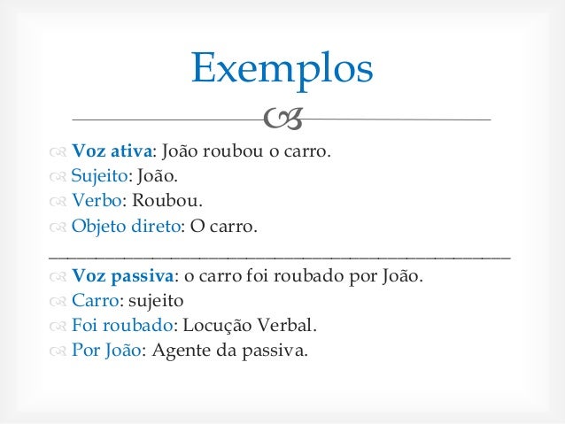 Exemplos De Voz Ativa E Voz Passiva