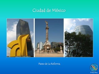 Ciudad de México




  Paseo de La Reforma.
 