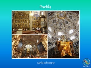 Puebla




Capilla del Rosario
 