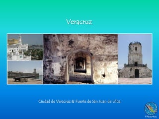 Veracruz




Ciudad de Veracruz & Fuerte de San Juan de Ulúa.
 