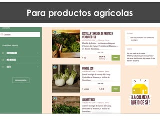 Para productos agrícolas
 