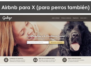 Airbnb para X (para perros también)
 