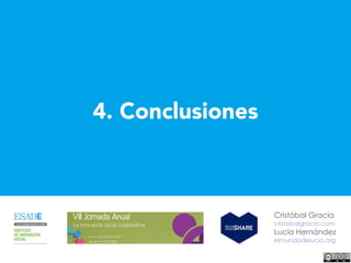 4. Conclusiones
Cristóbal Gracia
cristobalgracia.com
Lucía Hernández
elmundodelucia.org
 