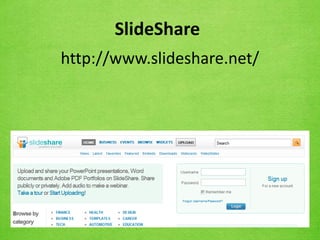 SlideShare http://www.slideshare.net/ 