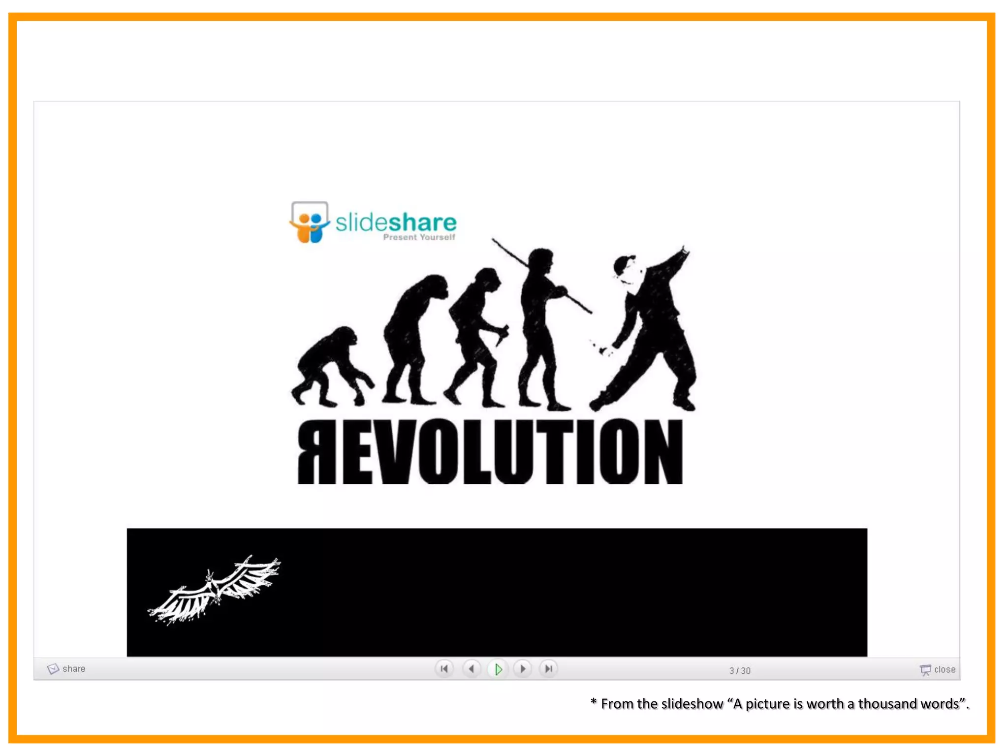 * From the slideshow “A picture is worth a thousand words”.