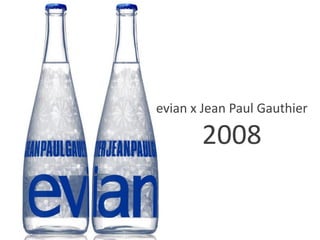 evian - Limited Edition - Le Bon Marché - VERSUS Fully Tailored Creation