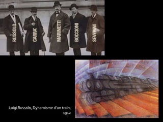 Luigi Russolo, Dynamisme d’un train, 
1912 
 